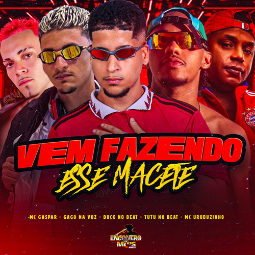 VEM FAZENDO ESSE MACETE (Explicit)