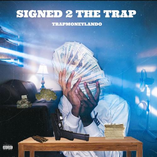 Signed 2 The Trap (Explicit)