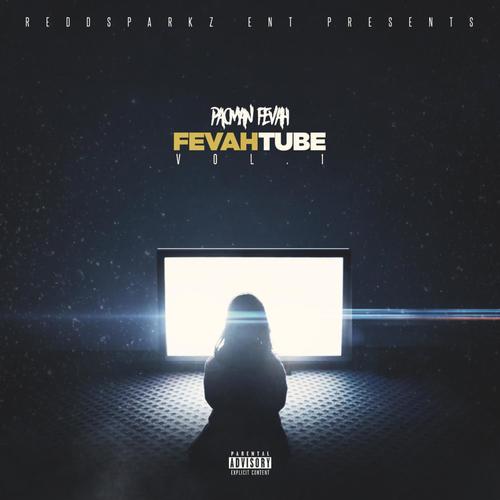 Fevah Tube, Vol. 1 (Explicit)