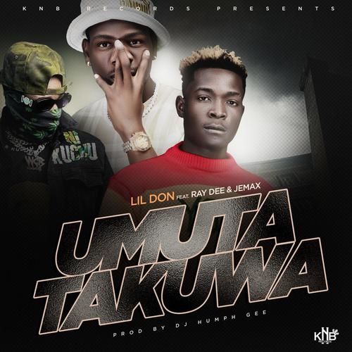 Lil Don Umutatakuwa (feat. Jemax & Ray Dee 408 Empire)