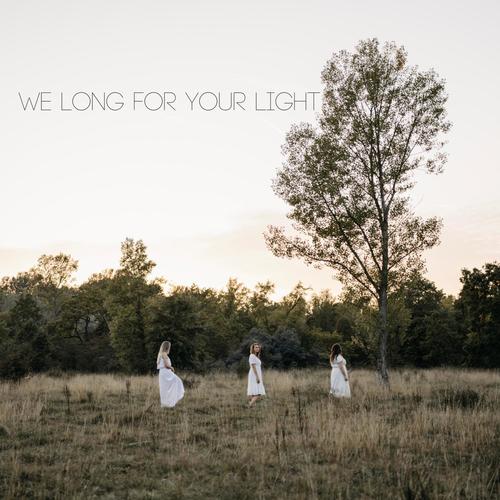 We long for your light (feat. Anna Schinnerl, Marienna & Eva Maria)