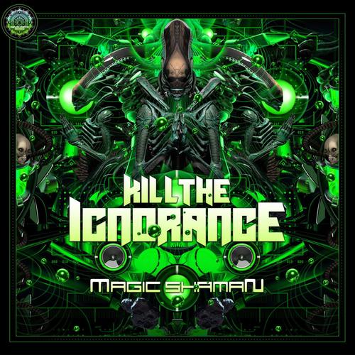 KILL THE IGNORANCE BY MAGIC SHAMAN