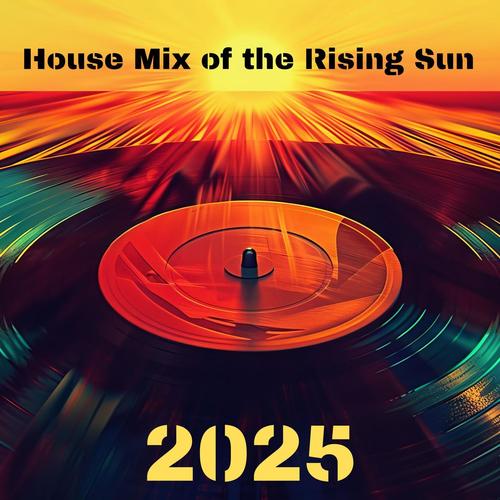 House Mix of the Rising Sun 2025