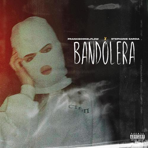 Bandolera (feat. Stephanie Garcia)