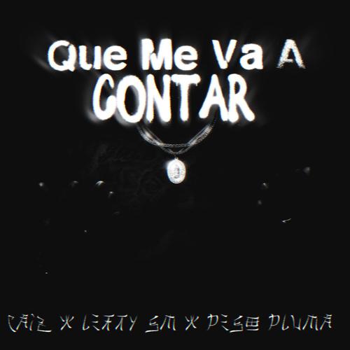 Que Me Va A Contar (Explicit)