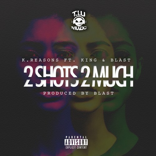 2 Shots 2 Much (feat. King & Blast) [Explicit]