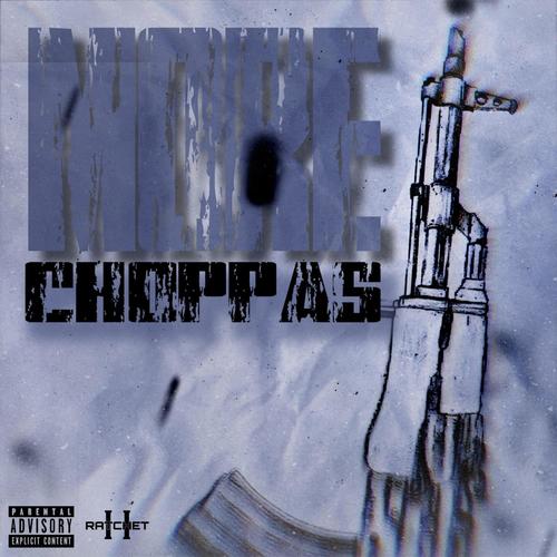 MORE CHOPPAS (Explicit)