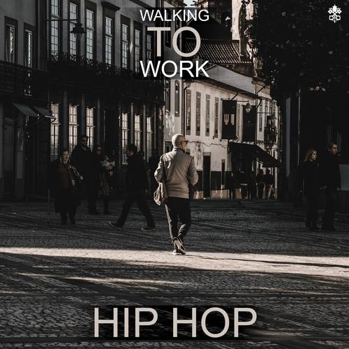 Walking to Work Hip Hop (Explicit)