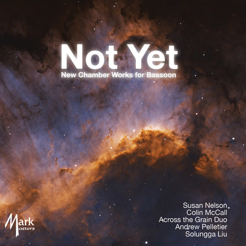 Not Yet: New Chamber Works for Bassoon