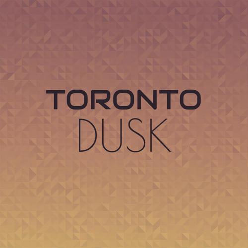 Toronto Dusk