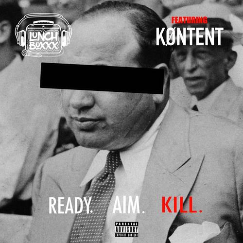 Ready. Aim. Kill. (feat. KØNTENT) [Explicit]