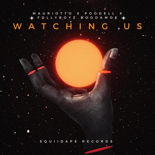 Watching Us (feat. MauriOtto & Poodell) [Explicit]