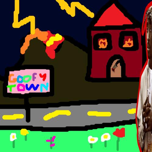 GOOFY TOWN (Explicit)