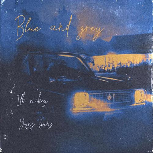 Blue And Grey (Explicit)