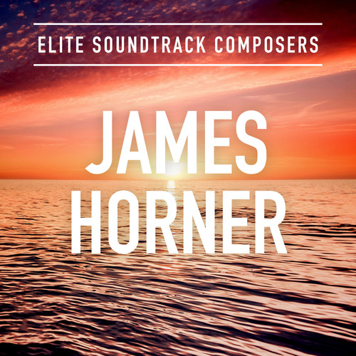 Elite Soundtrack Composers: James Horner
