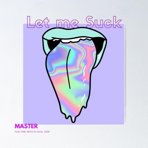 Let Me Suck (Explicit)