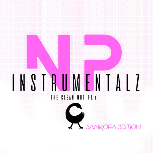 NP Instrumentalz : Sankofa 3dition (The Clean Out Pt.1)