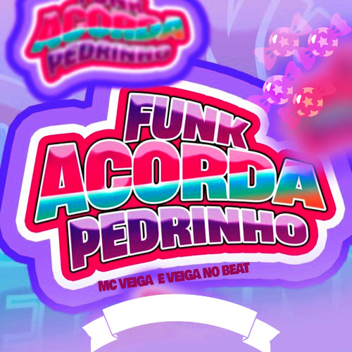 ACORDA PEDRINHO FUNK (Explicit)