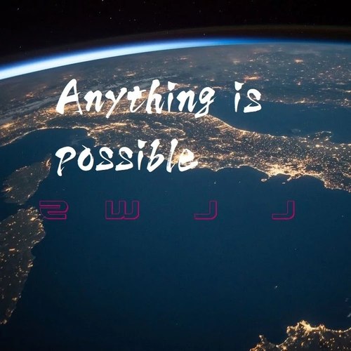 Anything is possible