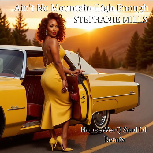 Ain't No Mountain High Enough (HouseWerQ Soulful Remix)