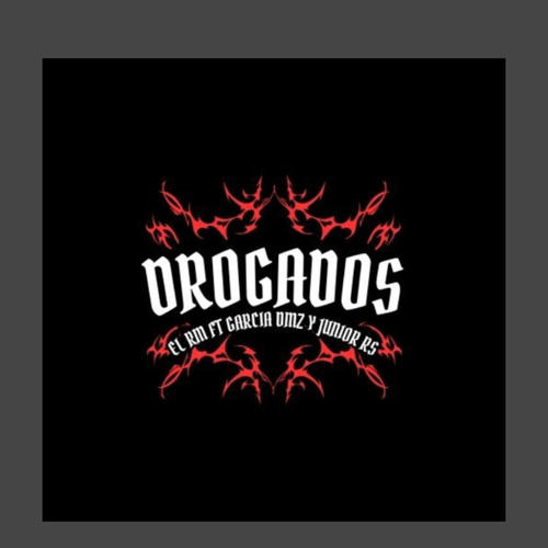 DROGADOS (feat. Garcia Dmz & JUNIOR RS) [Explicit]