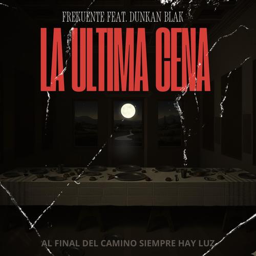 La Ultima Cena (feat. Dunkan Blak) [Explicit]