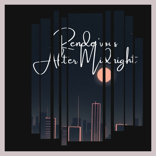 Rende'vous After Midnight