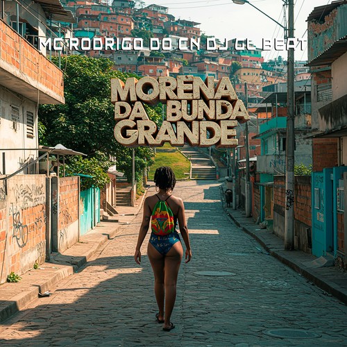 MORENA DA BUNDA GRANDE (Explicit)