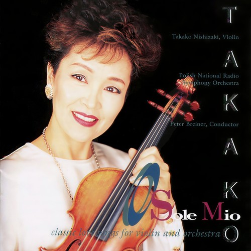 O Sole Mio - Classic Love Songs for Violin and Orchestra (Nishizaki, Polish National Radio Symphony, Breiner)