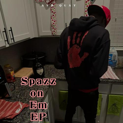 Spazz on Em (Explicit)