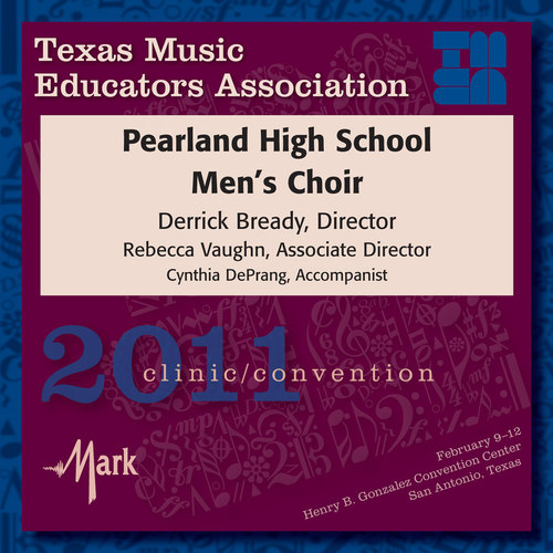 2011 Texas Music Educators Association (Tmea) : Pearland High School Men's Choir