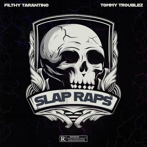 Slap Raps (feat. Tommy Troublez) [Explicit]