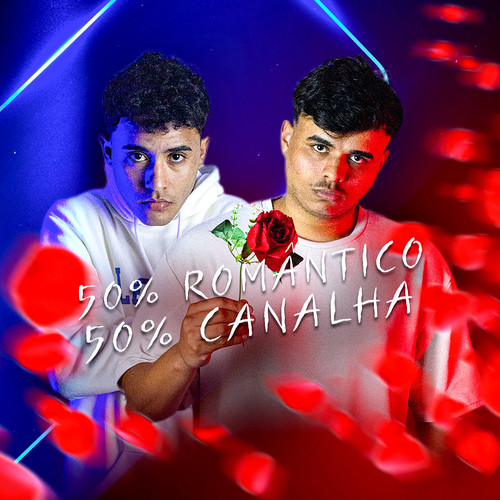 50% Romântico 50% Canalha (Explicit)