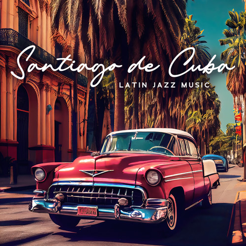 Santiago de Cuba Latin Jazz Music