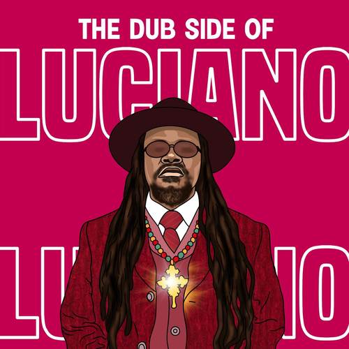 The Dub Side Of Luciano (Explicit)