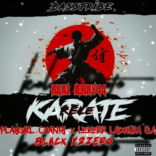 Kele karate2.0 (feat. Jerry44, PlayGirl.Chanty & Lekerr Ladhura)