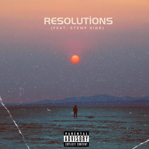 Resolutions (feat. Stewp Kidd) [Explicit]