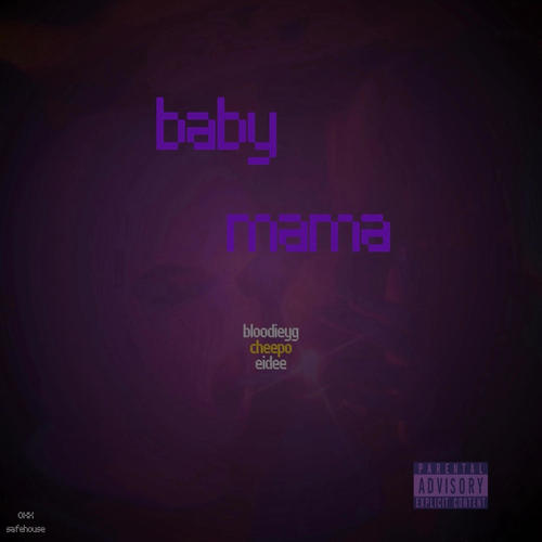 Baby Mama (feat. Eidee & BloodieYG) [Explicit]