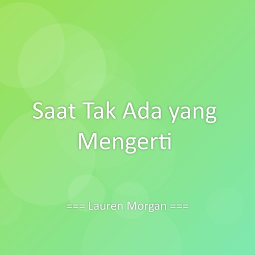 Saat Tak Ada yang Mengerti