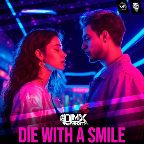 Die With A Smile (Electronic Dance)