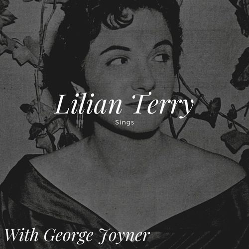 Lilian Terry Sings - with George Joyner
