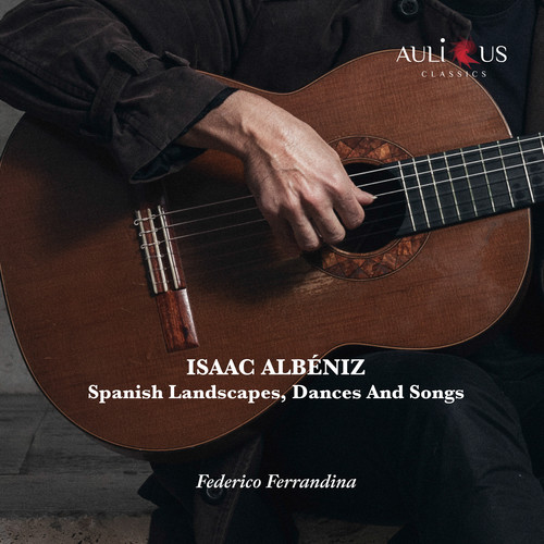 Isaac Albeniz: Spanish Landscapes, Dances and Songs
