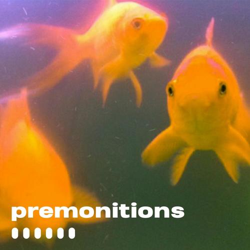 Premonitions (Explicit)