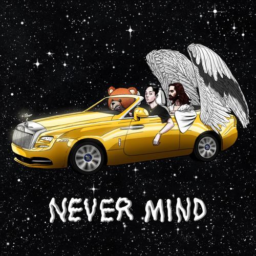 NEVER MIND (Explicit)