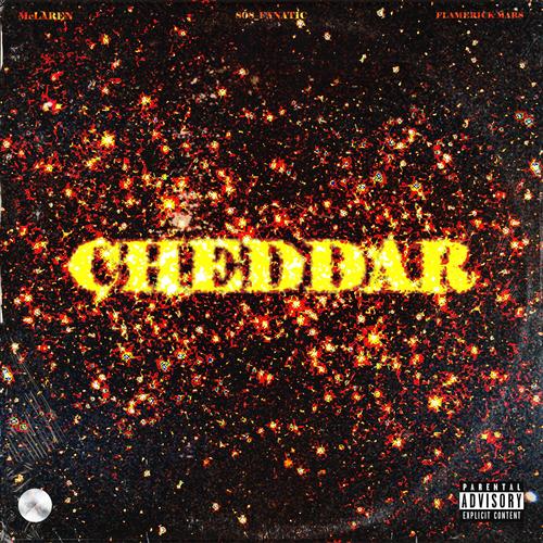 Cheddar (feat. Flamerick Mars & McLAREN) [Explicit]