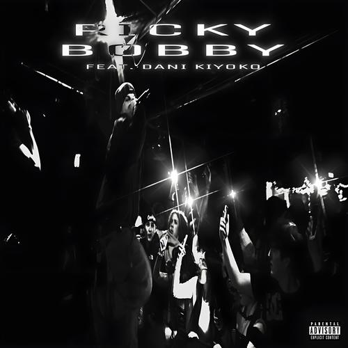Ricky Bobby (feat. Dani Kiyoko) [Explicit]