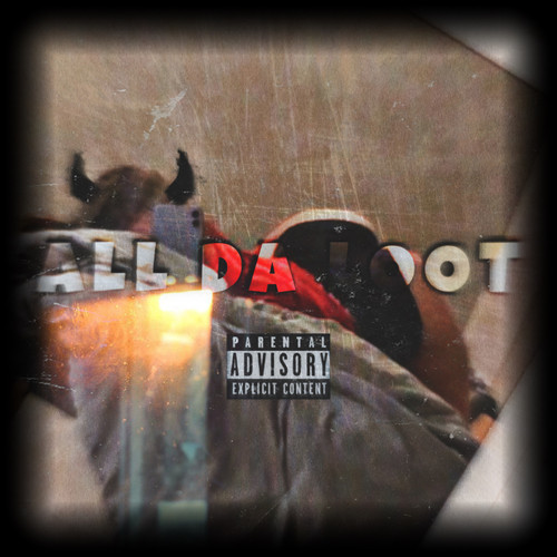All Da Loot (Explicit)