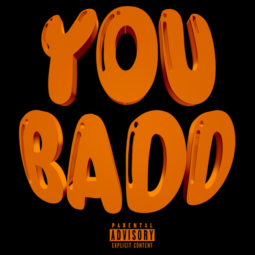 You Badd (Explicit)