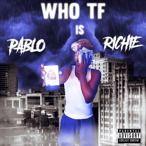 WHO TF IS PABLO RICHIE (Explicit)