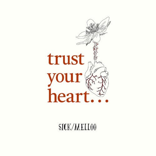 trust your heart…